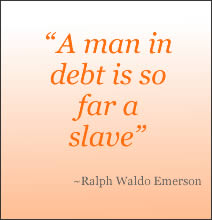 A man in debt is so far a slave